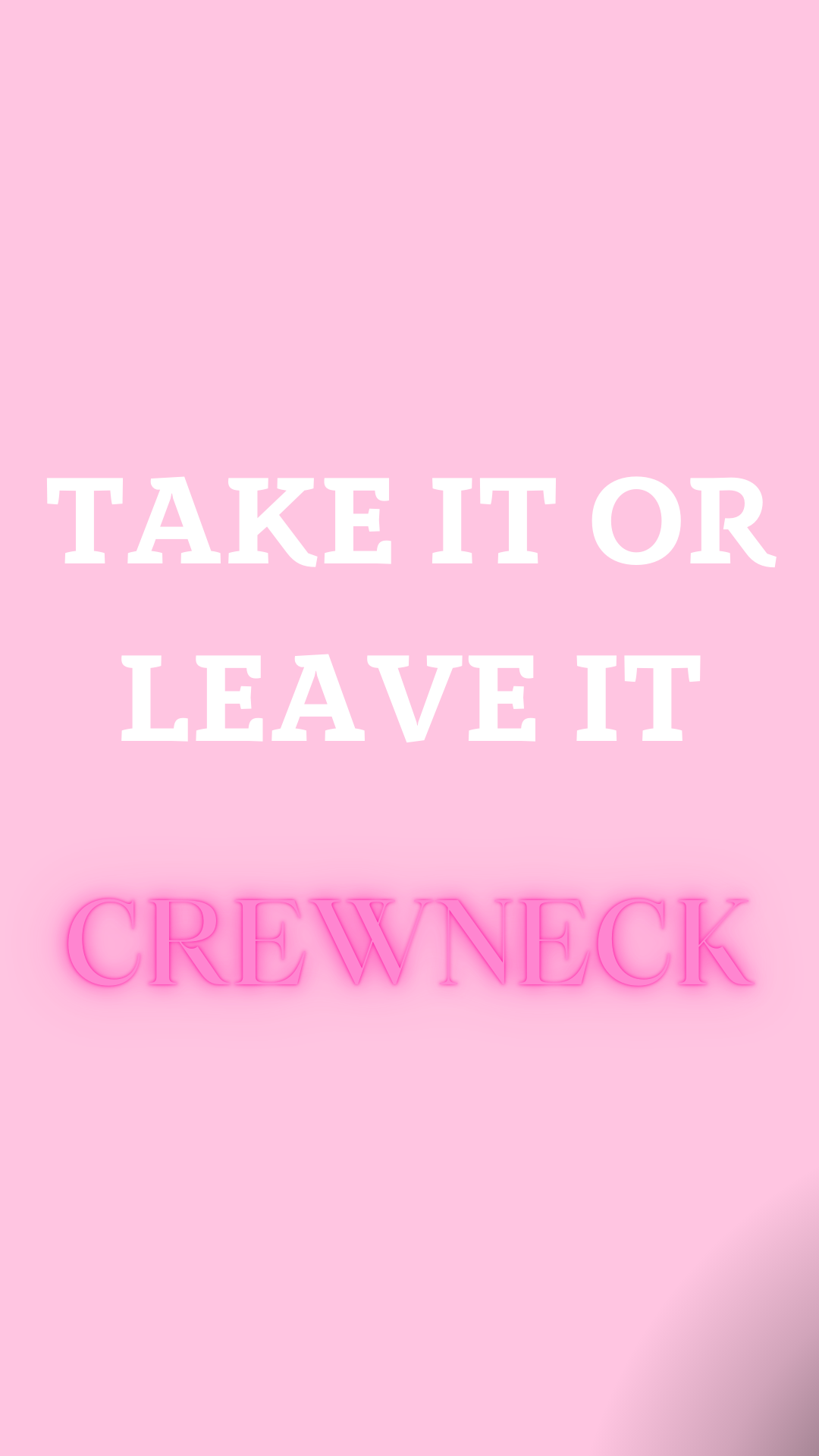 TAKE IT OR LEAVE IT CREWNECK